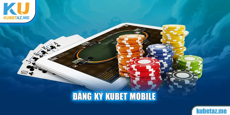 Hướng dẫn chi tiết các đăng ký tài khoản hội viên tại Kubet