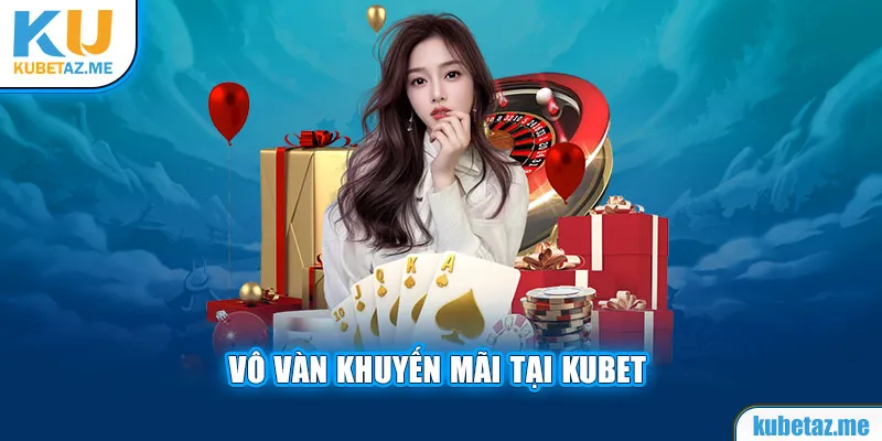 Gói chương trình hoàn trả độc quyền tại Kubet