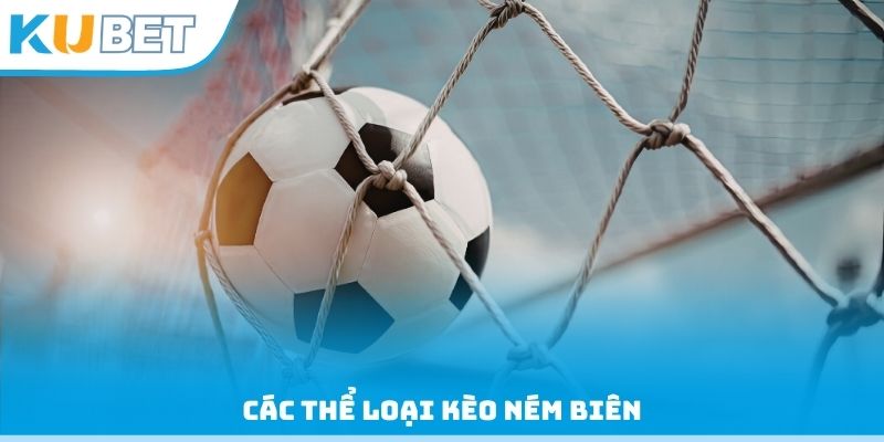 Các thể loại kèo ném biên
