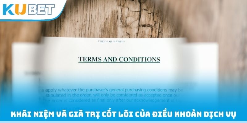 Khái niệm và giá trị cốt lõi của điều khoản dịch vụ